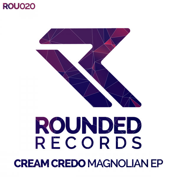 Cream Credo - Magnolian EP [ROU0020]